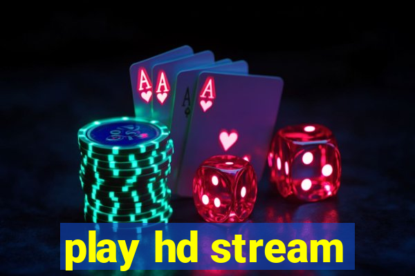 play hd stream